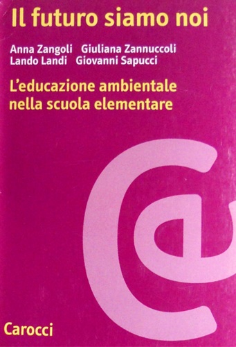 9788843011698-Il futuro siamo noi. L'educazione ambientale nella scuola elementare.