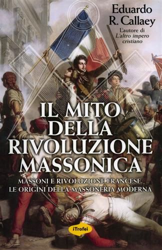 9788855801003-Il mito della rivoluzione massonica. Massoni e Rivoluzione Francese , le origini