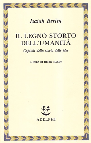 9788845910746-Il legno storto dell'umanità. Capitoli della storia delle idee.