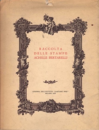 Incontro con la Civica Raccolta delle Stampe Achille Bertarelli. Milano, Castell