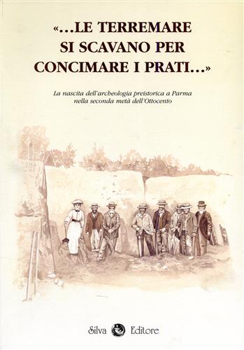 9788877650474-Le terremare si scavano per concimare i prati... La nascita dell'archeologia pre