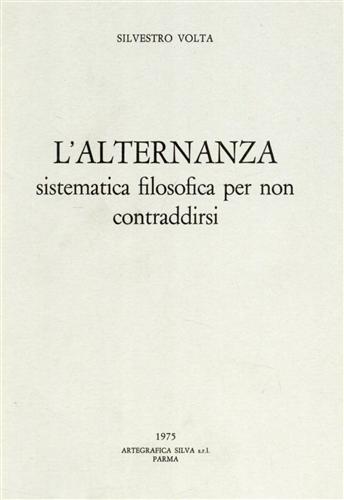 L'alternanza. Sistematica filosofica per non contraddirsi.