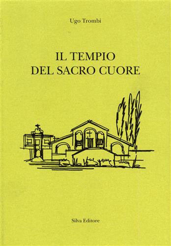 9788877650603-Il Tempio del Sacro Cuore. Storia di una chiesa e della sua comunità. (Parma).