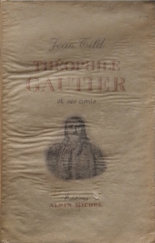 Théophile Gautier et ses amis.