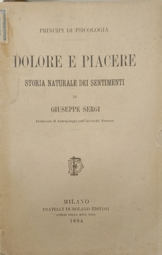 Dolore e piacere. Storia naturale dei sentimenti.