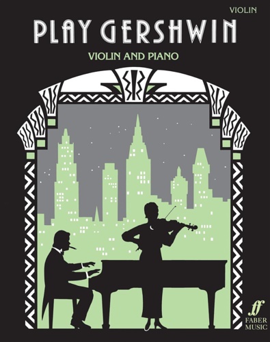 9780571516223-Play Gershwin. Solos for violin and piano from songs by George Gershwin.