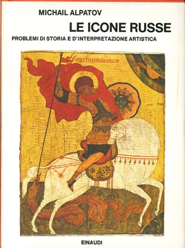 9788806112707-Le icone russe. Problemi di storia e d'interpretazione artistica.