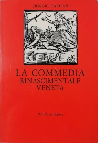 La commedia rinascimentale veneta 1433-1565.