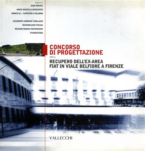 9788884270764-Concorso di progettazione per il recupero dell'ex-area Fiat in viale Belfiore a