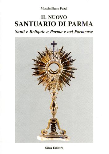 9788877651242-Il Nuovo Santuario di Parma. Santi e reliquie a Parma e nel Parmense. Vol.IV: Il