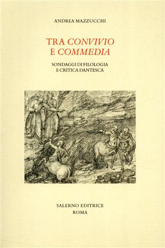 9788884024640-Tra Convivio e Commedia. Sondaggi di filologia e critica dantesca.