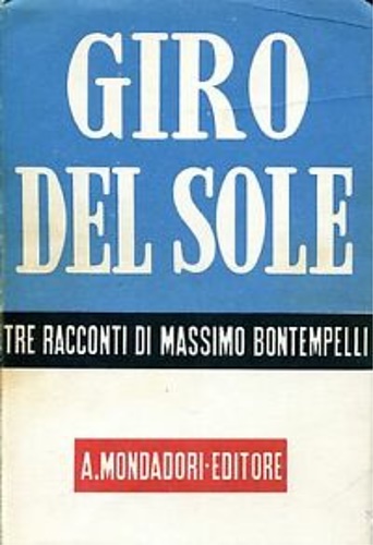 Giro del sole. Tre racconti: Viaggio d'Europa, La via di Colombo, Le ali dell'ip