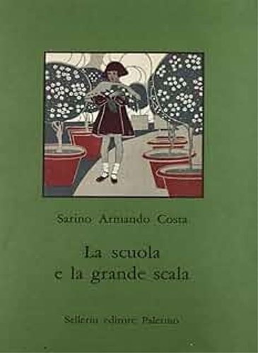 9788838906206-La scuola e la grande scala. Vita e costume nella scuola siciliana dal 1860 agli