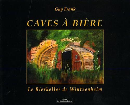 9782846290913-Caves à bière. Le Bierkeller de Wintzenheim.