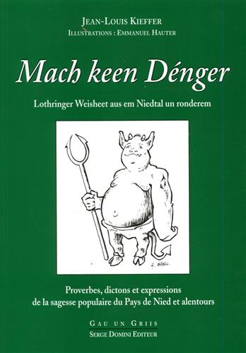 9782912645135-Mach keen Dénger. Lothringer Weisheet aus em Niedtal un ronderem. Proverbes, dic