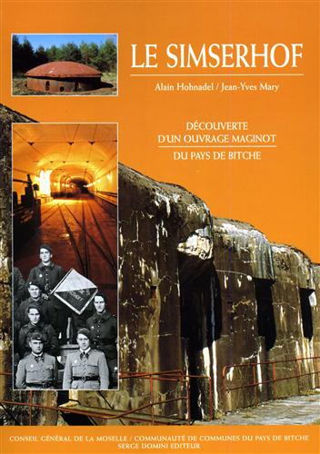 9782912645456-Le Simserhof. Découverte d'un ouvrage Maginot du Pays de Bitche.