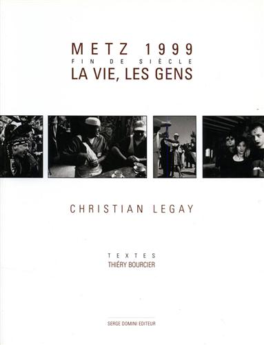 Metz 1999. Fin de siècle: la vie, les gens.