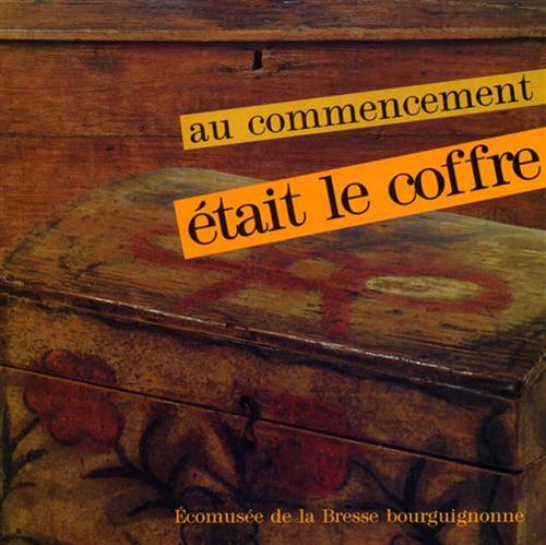 Au commencement était le coffre.