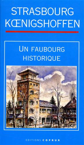 9782842080938-Strasbourg Koenigshoffen. Un faubourg historique.