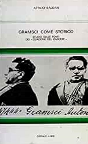 Gramsci come storico. Studio sulle fonti dei Quaderni dal carcere.