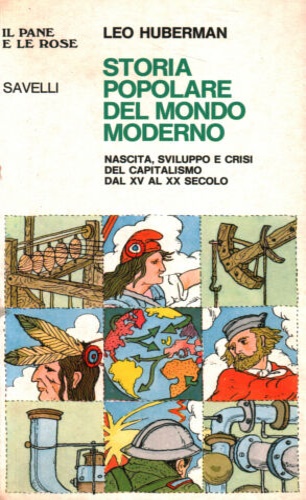 Storia popolare del mondo moderno. Nascita, sviluppo e crisi del Capitalismo dal