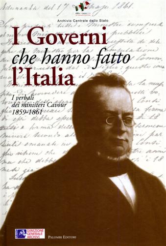 9788860603425-I Governi che hanno fatto l'Italia. I verbali dei ministeri Cavour 1859- 1861.