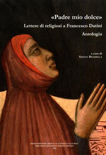 Padre mio dolce. Lettere di religiosi a Francesco Datini. Antologia.