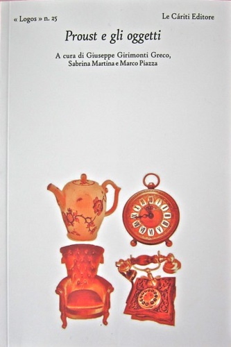 9788887657791-Proust e gli oggetti. Saggi di Viviana Agostini Ouafi, Miekle Bal, Thomas Barege