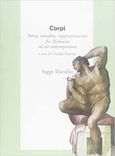 9788831775472-Corpi. Storia, metafore, rappresentazioni fra Medioevo ed età contemporanea.