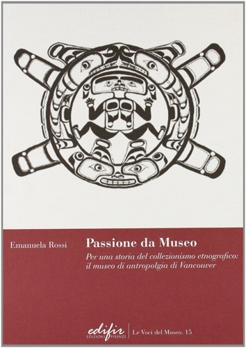 9788879703673-Passione da museo. Per una storia del collezionismo etnografico: il Museo di Ant