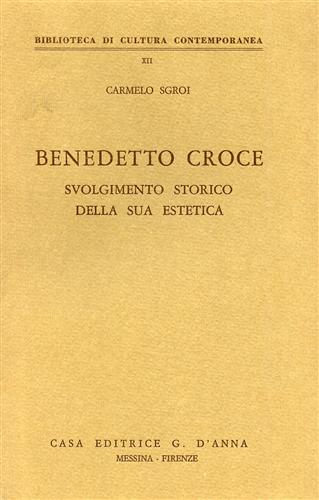 9788883212581-Benedetto Croce: svolgimento storico della sua estetica.