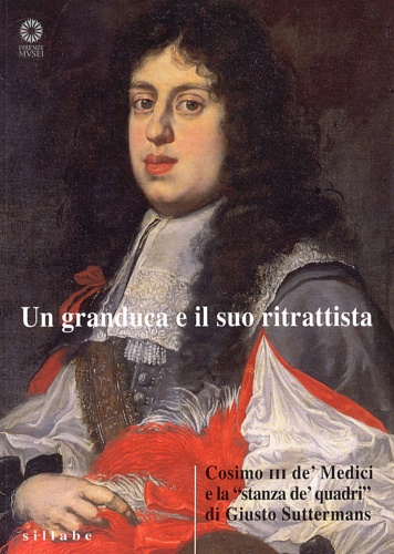 9788883473272-Un granduca e il suo ritrattista. Cosimo III de' Medici  e la 