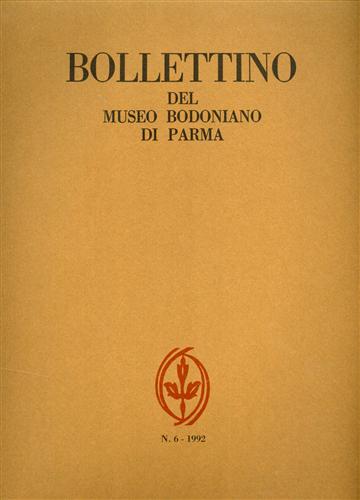 Bollettino del Museo Bodoniano di Parma n.6 1992.