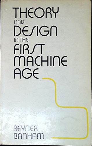 9780851396323-Theory and Design in the First Machine Age.