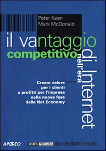 9788873038337-Il vantaggio competitivo nell'era di Internet. Creare valori per i clienti e pro