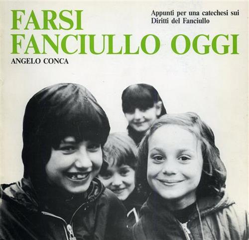 Farsi fanciullo oggi. Appunti per una catechesi sui Diritti del fanciullo.