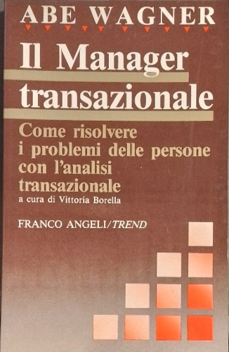 9788820437206-Il manager transazionale. Come risolvere i problemi delle persone con l'analisi