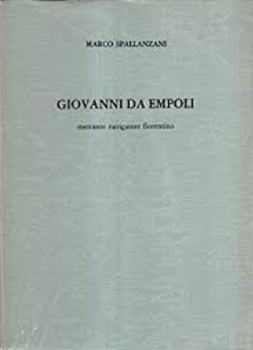 Giovanni da Empoli. Mercante navigatore fiorentino.