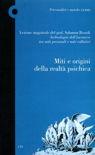 Miti e origini della realtà psichica. Lezione magistrale del prof Salomon Resnik