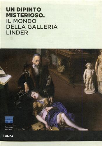 9788896532034-Un dipinto misterioso. Il mondo della Galleria Linder.