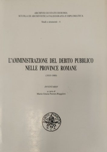 L'amministrazione del debito pubblico nelle Province romane (1810-1880). Inventa