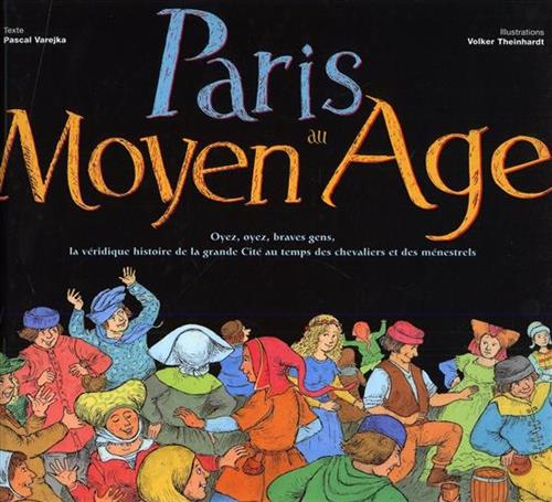 9782840961017-Paris au Moyen Age. Oyez, oyez, braves gens, la véridique histoire de la grande