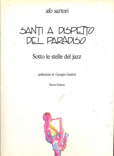 Santi a dispetto del Paradiso. Sotto le stelle del jazz.