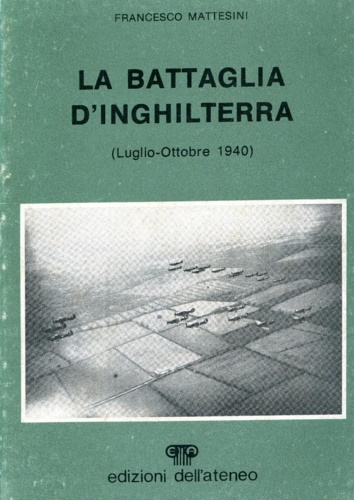 La battaglia d'Inghilterra (Luglio-Ottobre 1940).