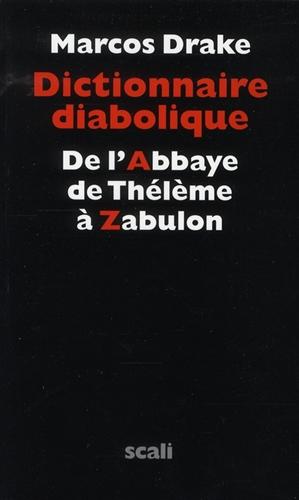 9782350122137-Dictionnaire diabolique. De l'Abbaye de Thélème à Zabulon.