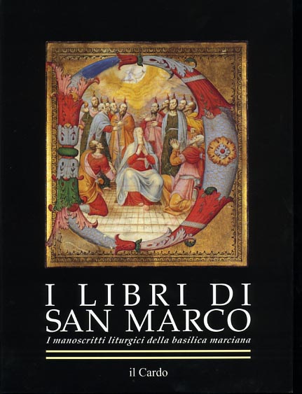 9788880790471-I libri di San Marco. I manoscritti liturgici della Basilica Marciana.