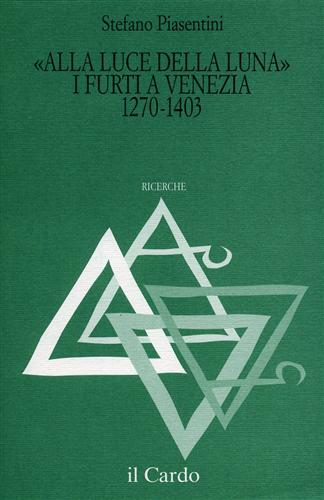 Alla luce della luna. I furti a Venezia 1270-1403.