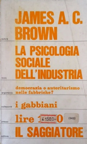 La psicologia sociale dell'industria. Democrazia o autoritarismo nelle fabbriche