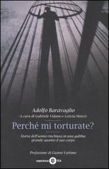 9788850215188-Perché mi torturate? Storia dell'uomo rinchiuso in una gabbia grande quanto il s