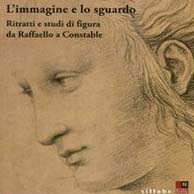 9788883476143-L'immagine e lo sguardo. Ritratti e studi di figura da Raffaello a Constable.